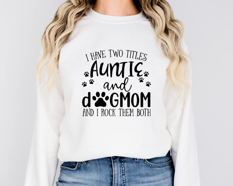 Funny Aunt Sweatshirt, Aunt Gift, Dog Lover Aunt Sweatshirt, Dog Mom&Auntie Sweatshirt, Aunt and Dog Mom Hoodie, Aunt Birthday Gift