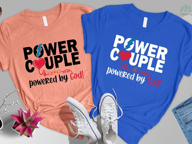 Power Couple Powered by God Shirt Valentines Day Shirt His and Her T-Shirt Anniversary Shirt Couple Shirt Love Shirt