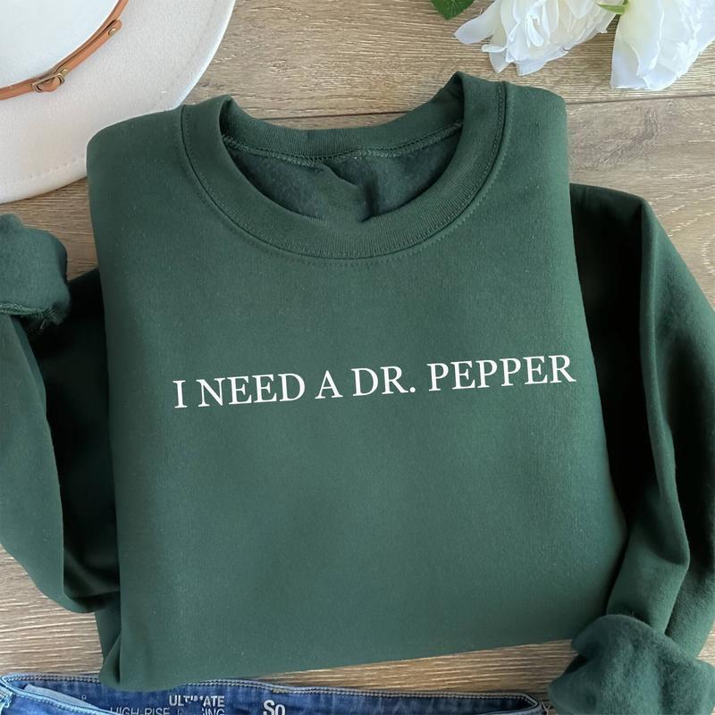 I Need Dr. Pepper Sweatshirt, Dr Pepper Lover, Dr Pepper Gift, Gift For Her, Full Colors, Full Sizes Womenswear Hoodie Sweaters Tops