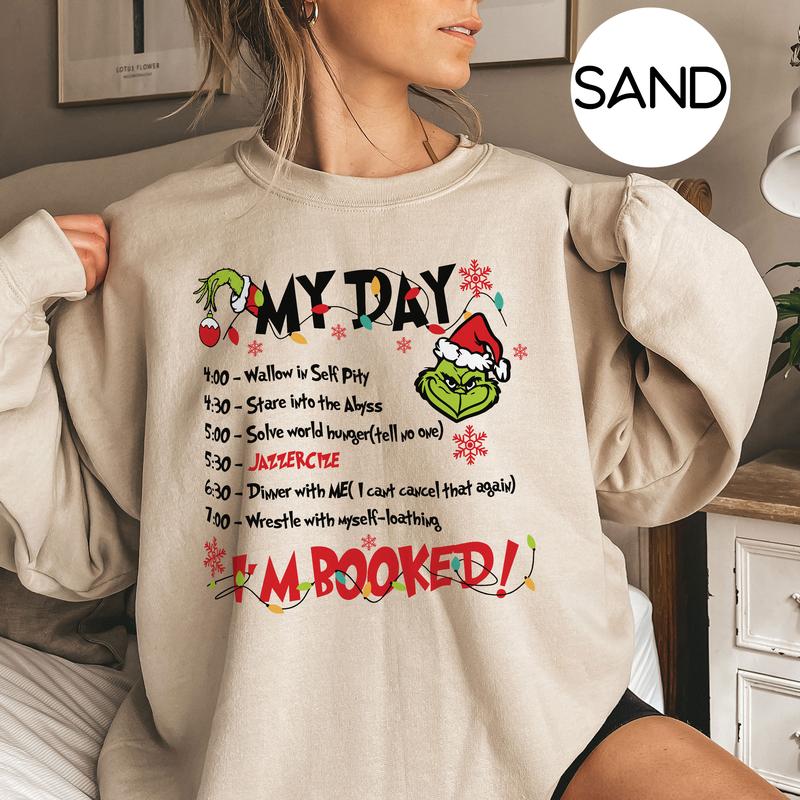 My Day I'm Booked Sweatshirt, The Grinchy Christmas Sweatshirt, Womens Christmas Sweatshirt, Grinchmas Tee