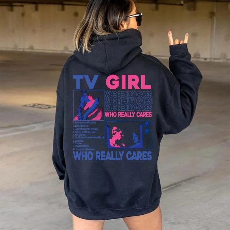 TV Girl Shirt, TV Girl Who Really Cares Sweatshirt, TVGirl Artist Hoodie, Music Shirts, trending shirt