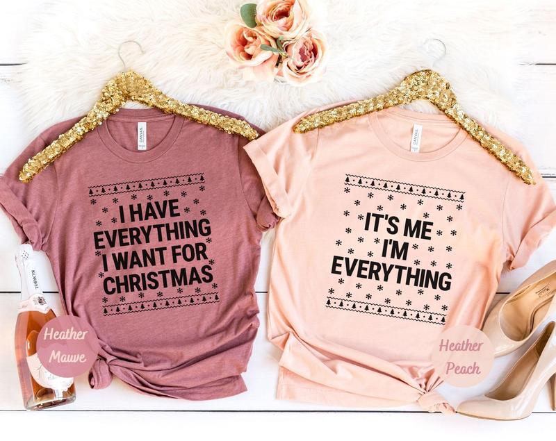 I Have Everything I Want For Christmas Shirt, It's Me I'm Everything Shirt, Funny Christmas Matching Shirts For Couple,Xmas Party Couple Tee