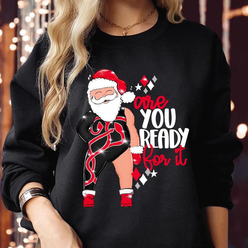 Rep Santa Are You Ready For It Sweatshirt  Hoodie  Tshirt