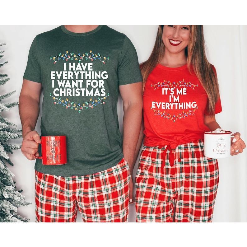 I Have Everything I Want For Christmas Shirt, It's Me I'm Everything Shirt,Couple Matching Sweater,Xmas Party Couple Tee,Funny Christmas Tee