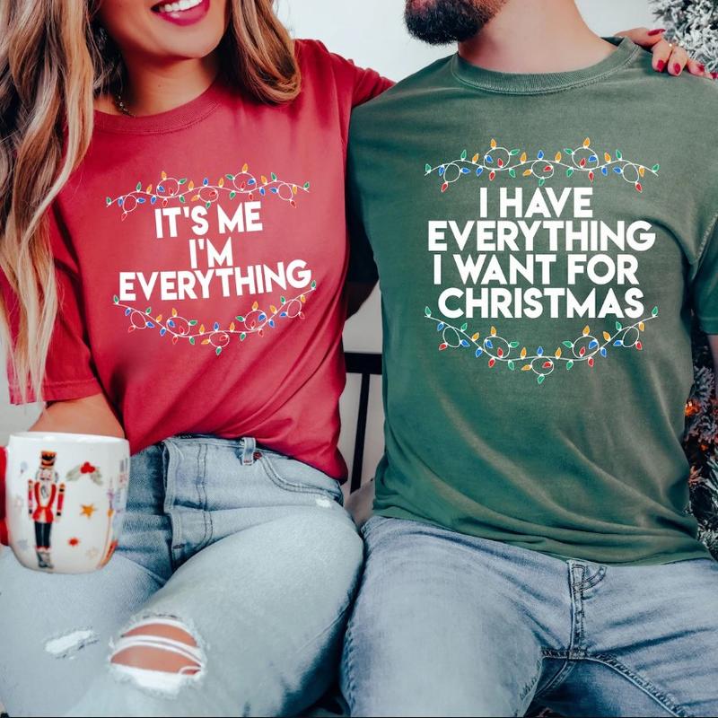 Christmas Party Couple Shirt, I Have Everything I Want For Christmas Shirt, It's Me I'm Everything Shirt, Couple Matching Tee