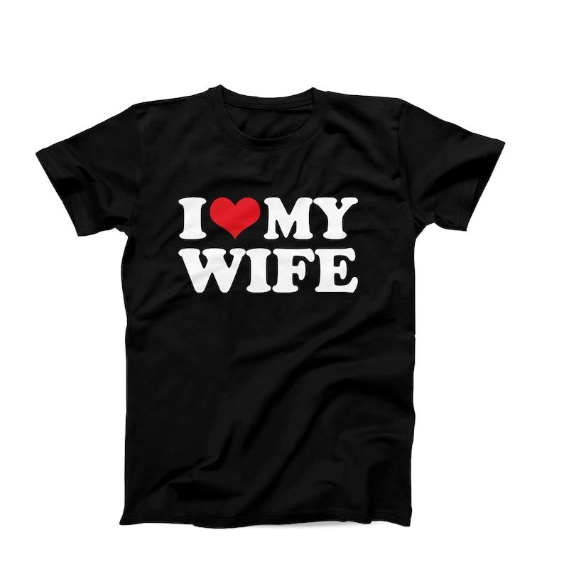 I Love My Wife T-Shirt, I Heart My Husband Tee, Anniversary Gift For Couples, Married Couples Shirt, I Love Tee, Funny Relationship T-shirt Cotton Womenswear Clothing Light